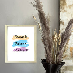 Designs ByLITA Dream It Believe It Achieve It, Wall Print Art | Motivational Home Decor