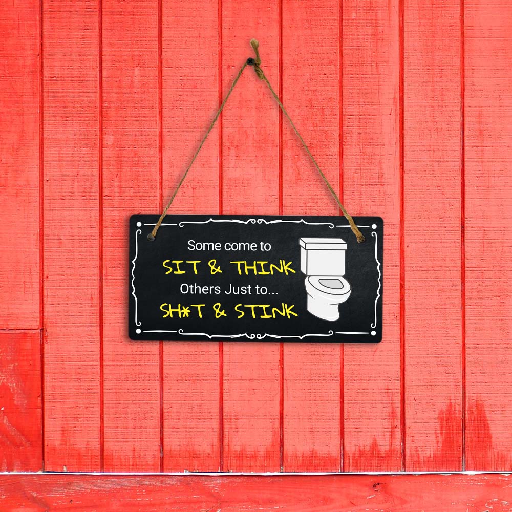 Some Come To Sit & Think Others Just to... Sh*t & Stink 5x10 Hanging Plus Wall or Door Sign | Funny Home Decor