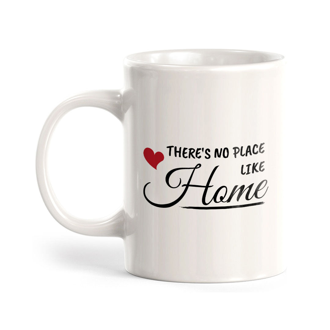 There's No Place Like Home 11oz Plastic or Ceramic Coffee Mug | Funny Novelty Retirement Cup