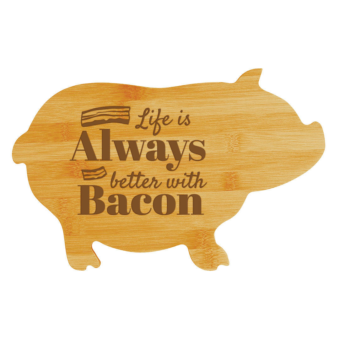 Life is Always Better with Bacon (13.75 x 8.75") Pig Shape Cutting Board | Funny Decorative Kitchen Chopping Board