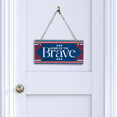 Home Of The Brave 5x10 Hanging Plus Wall or Door Sign | USA Home Decor