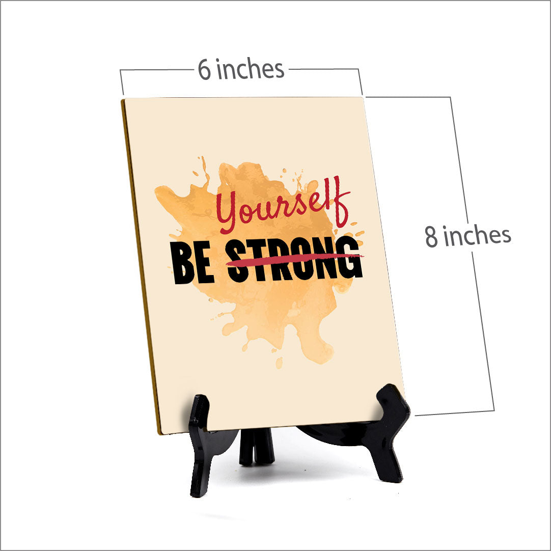 Be Yourself Table Sign with Acrylic Stand (6x8“) | Positive Motivational Sayings