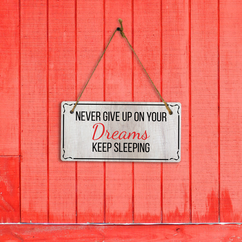 Never Give Up On Your Dreams Keep Sleeping 5x10 Hanging Plus Wall or Door Sign | Home Decor
