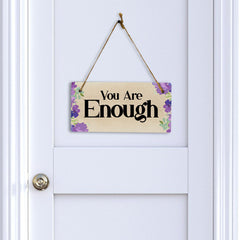 You Are Enough 5" x 10" Hanging Wall or Door Sign | Positive Home Decor