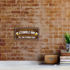 Welcome To The Stumble Inn We've Not Done Our Job Till You Stumble Out! 5x10 Hanging Plus Wall or Door Sign | Funny Home Decor