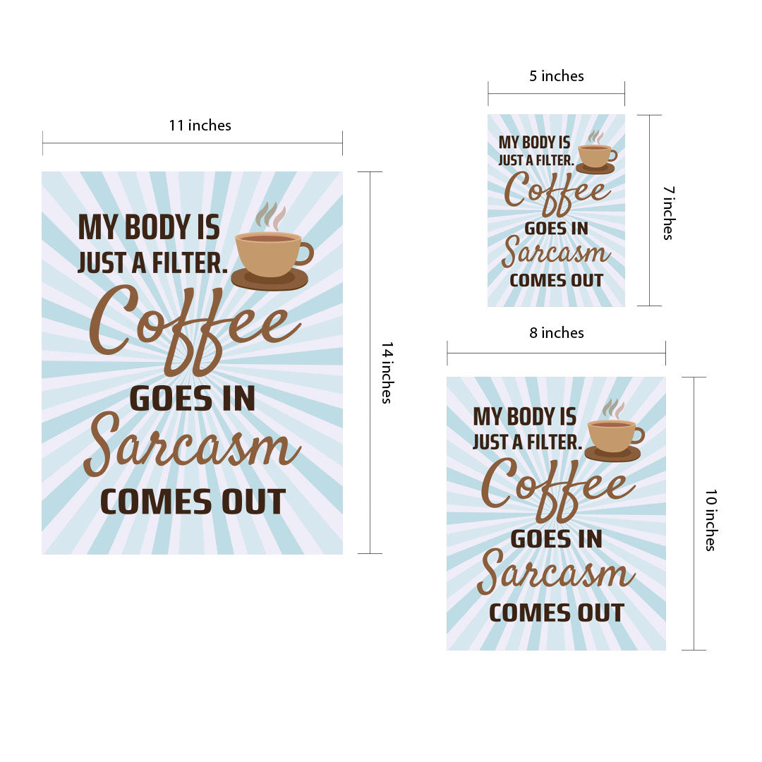 Designs ByLITA My Body Is Just A Filter. Coffee Goes In Sarcasm Comes Out, Framed Wall Art Print | Funny Home Decor