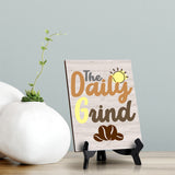 Signs ByLITA The Daily Grind Table Sign with Acrylic Stand (6x8“)