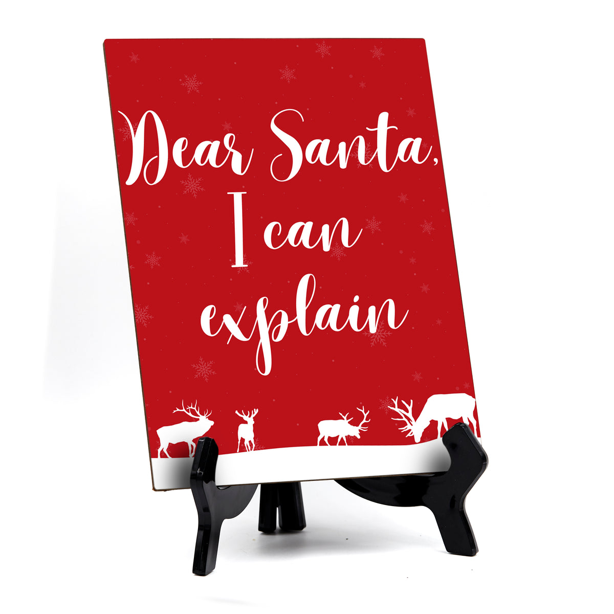 Dear Santa I Can Explain Sign with Easel, Reindeer Design (6 x 8")