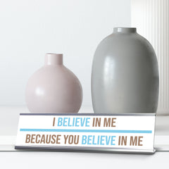 Signs ByLITA I believe in Me Because You Believe in me Silver Frame Desk Sign (2x8?)