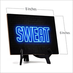 Sweat Neon Style (8x6") Table Sign With Acrylic Easel | Live Streaming Recording Neon Decoration | For Gamers
