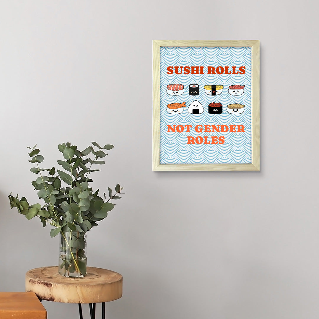 Designs ByLITA Sushi Rolls Not Gender Roles, Framed Print Inspirational Wall Art | Decoration For Sushi Lovers