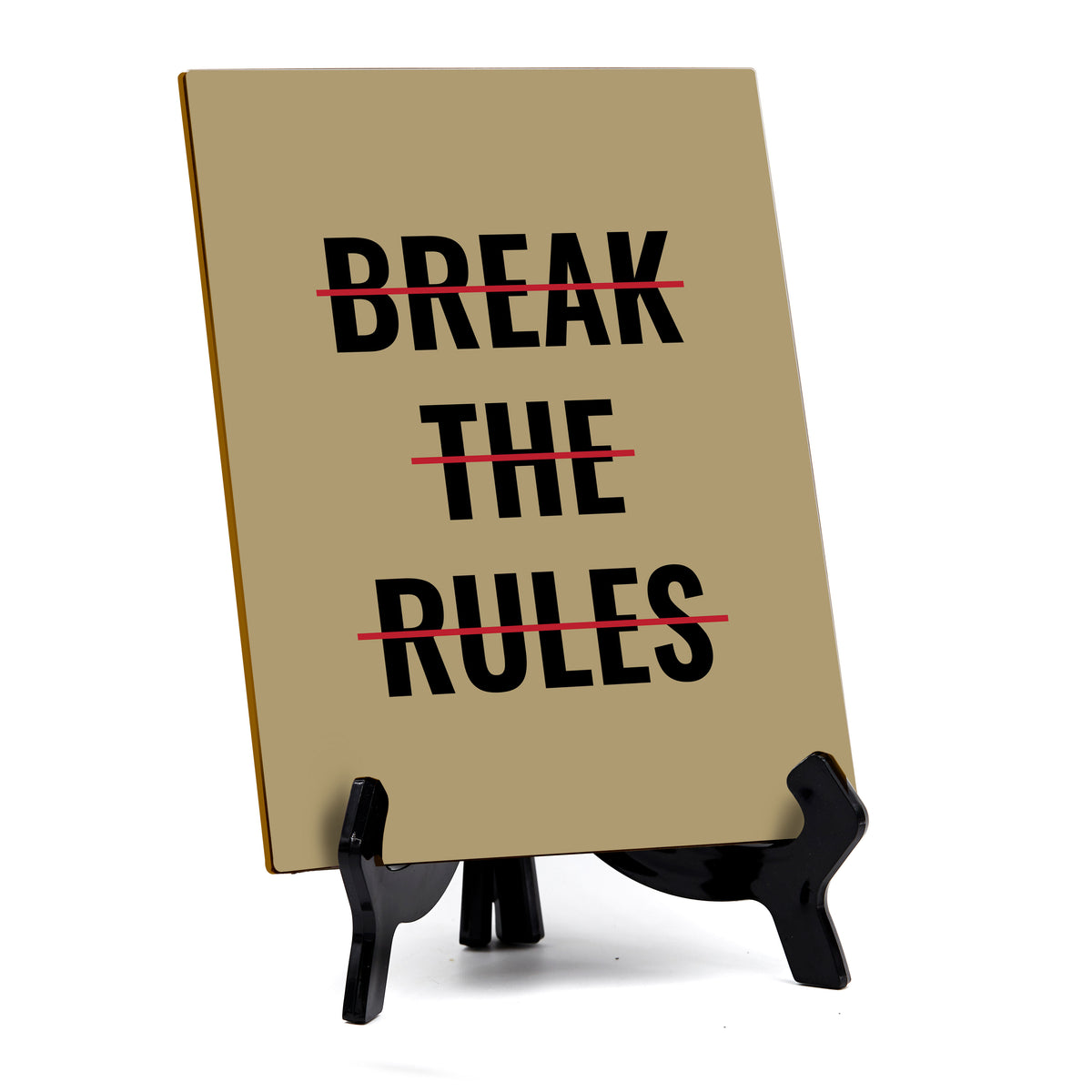 Break The Rules Table Sign with Acrylic Stand (6x8“) | Positive Motivational Sayings