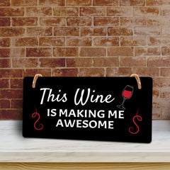 This Wine Is Making Me Awesome 5x10 Hanging Plus Wall or Door Sign | Funny Home Decor