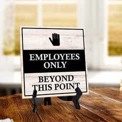 Employees Only Beyond This Point 5"x 5" Square Table Sign With Acrylic Easel | Home & Office Decor