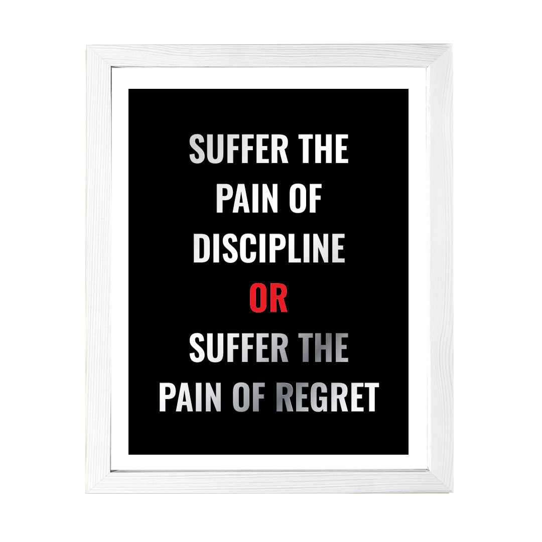Designs ByLITA Suffer The Pain Of Discipline Or Suffer The Pain Of Regret, Wall Print Art