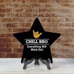 Signs ByLITA Chill Bro, Everything Will Work Out Wood Color Star Table Sign (6"x5")