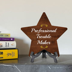 Professional Trouble Maker 7.5 x 7.5" Star Table Sign With Acrylic Stand | Home & Office Decor