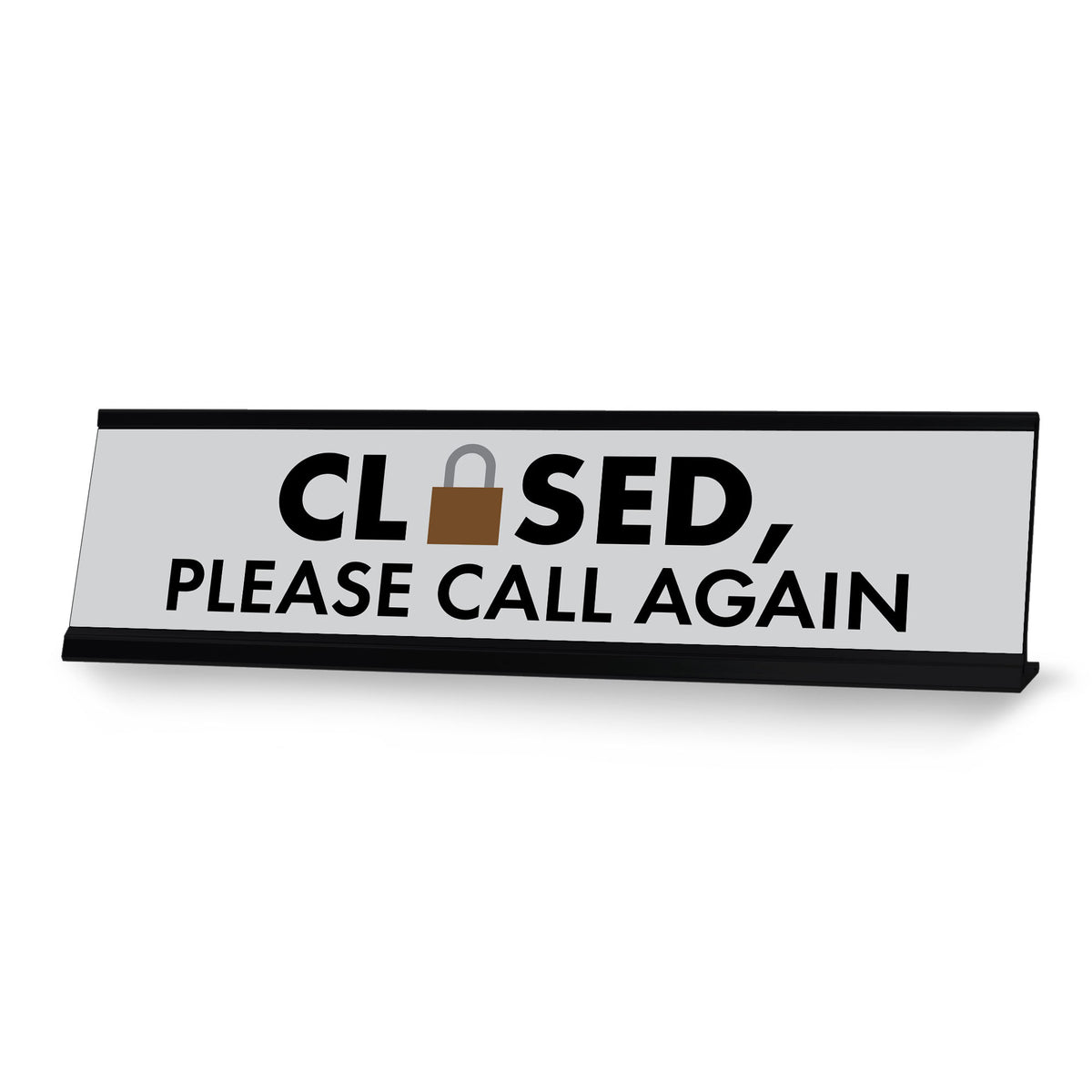 Closed, Please Call Again, Lock Black Frame, Desk Sign (2x8“)