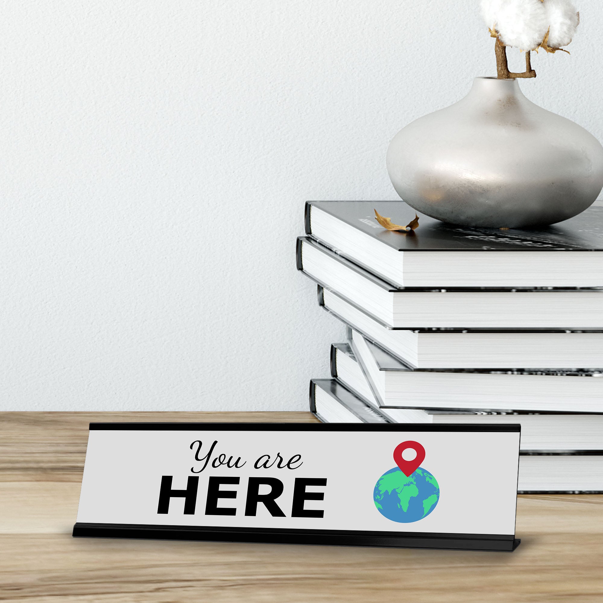 You Are Here, World Black Frame, Desk Sign (2x8")