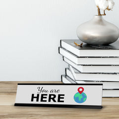 You Are Here, World Black Frame, Desk Sign (2x8")