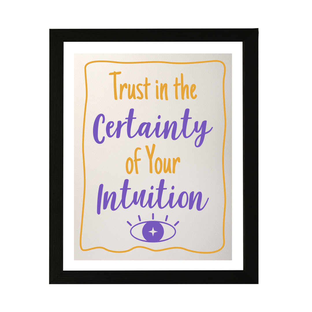 Designs ByLITA Trust In The Certainty of Your Intuition, Wall Print Art | Funky Home Décor