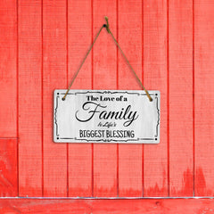 The Love Of A Family Is Life's Biggest Blessing 5x10 Hanging Plus Wall or Door Sign | Home Decor