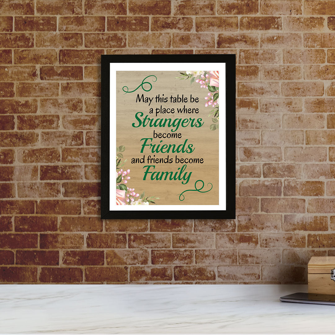 Designs ByLITA May This Table Be A Place Where Strangers Become Friends And Friends Become Family, Framed Wall Art Print | Religious Church & Home Decor