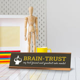 Signs ByLITA Brain-Trust, My Best Friend and Greatest Role Model Gold Frame, Desk Sign (2x8")