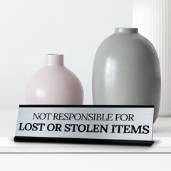 Signs ByLITA Not Responsible For Lost or Stolen Items Office Decoration Gift Black Frame Desk Sign (2x8")