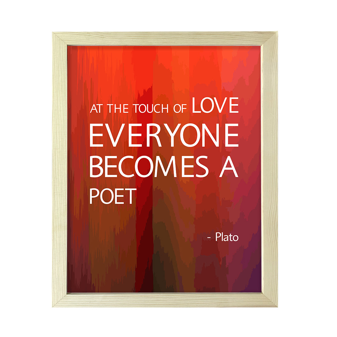 Designs ByLITA At the touch of love, everyone becomes a poet - Plato, FRAMED Print Inspirational Wall Art