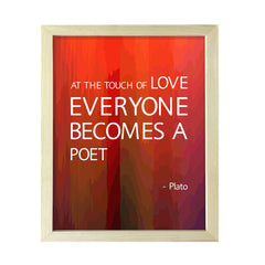Designs ByLITA At the touch of love, everyone becomes a poet - Plato, FRAMED Print Inspirational Wall Art
