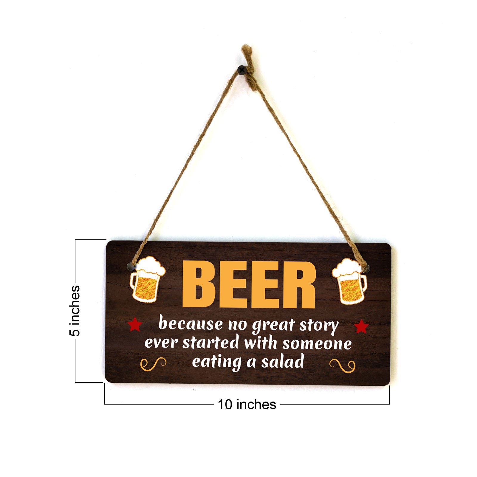 Beer Because No Great Story Ever Started With Someone Eating A Salad 5x10 Hanging Plus Wall or Door Sign | Funny Home Decor