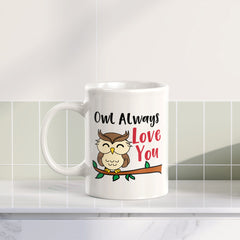 Owl Always Love You 11oz Plastic or Ceramic Mug | Cute and Funny Romantic Novelty Mugs