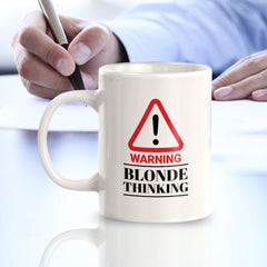 Warning Blonde Thinking 11oz Plastic or Ceramic Coffee Mug | Cute Funny Cups