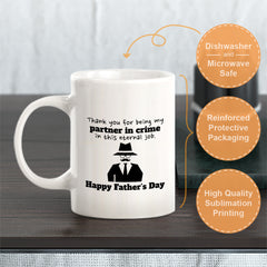 Thank You For Being My Partner In Crime In This Eternal Job. Happy Father’s Day Coffee Mug