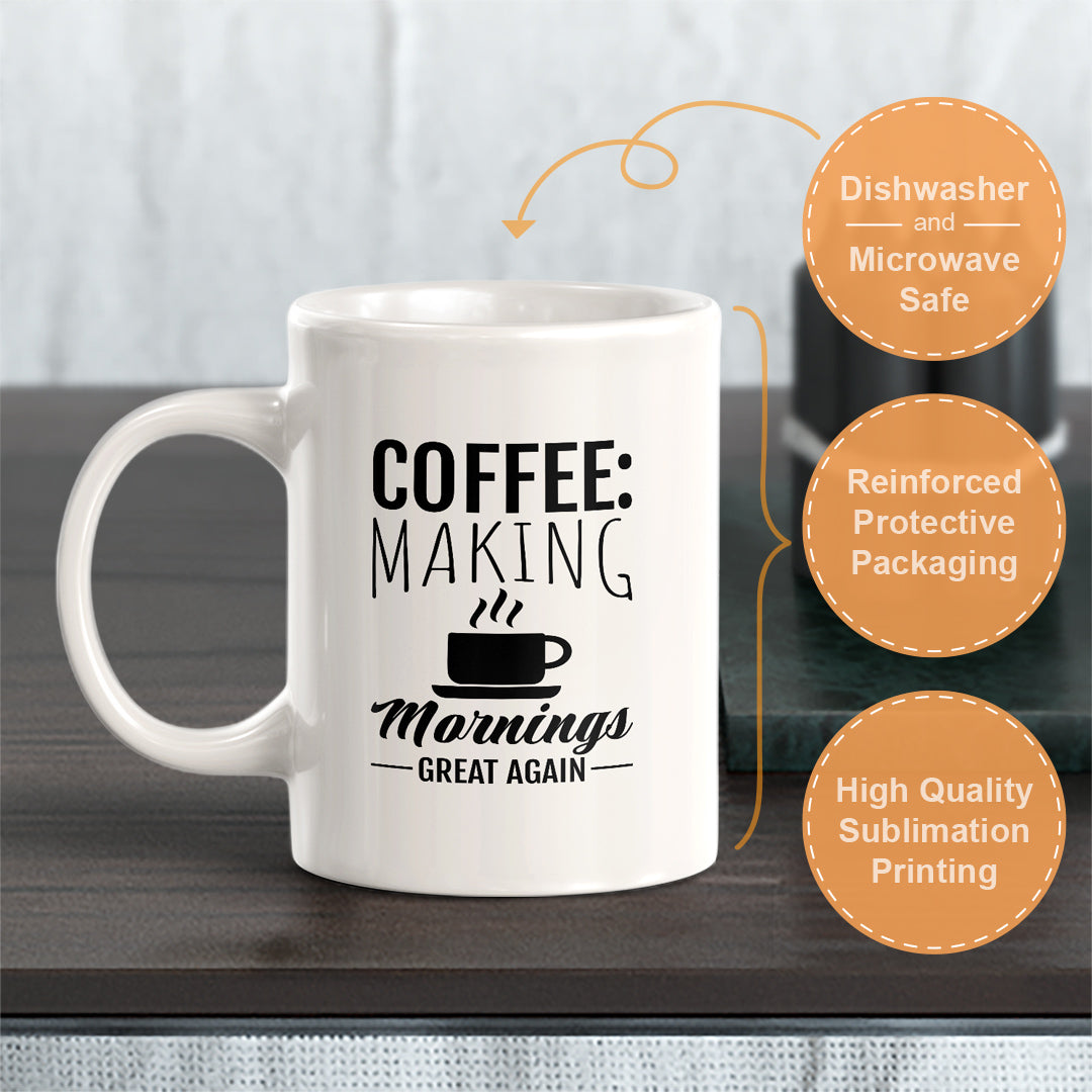 Signs ByLITA Coffee: Making Mornings Great Again 11oz Plastic/Ceramic Coffee Mug