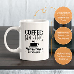 Signs ByLITA Coffee: Making Mornings Great Again 11oz Plastic/Ceramic Coffee Mug