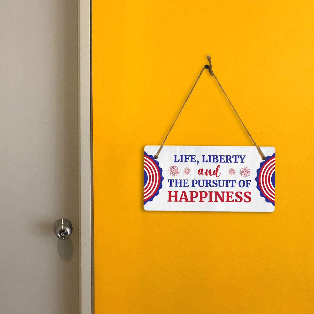 Life, Liberty And The Pursuit Of Happiness 5x10 Hanging Plus Wall or Door Sign | Patriotic Home & Office Decor