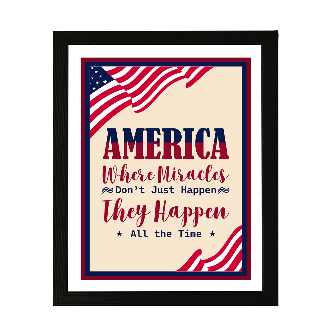 Designs ByLITA America Where Miracles Don't Just Happen They Happen All The Time, Wall Print Art | USA Patriotic Decoration (Unframed or Framed)