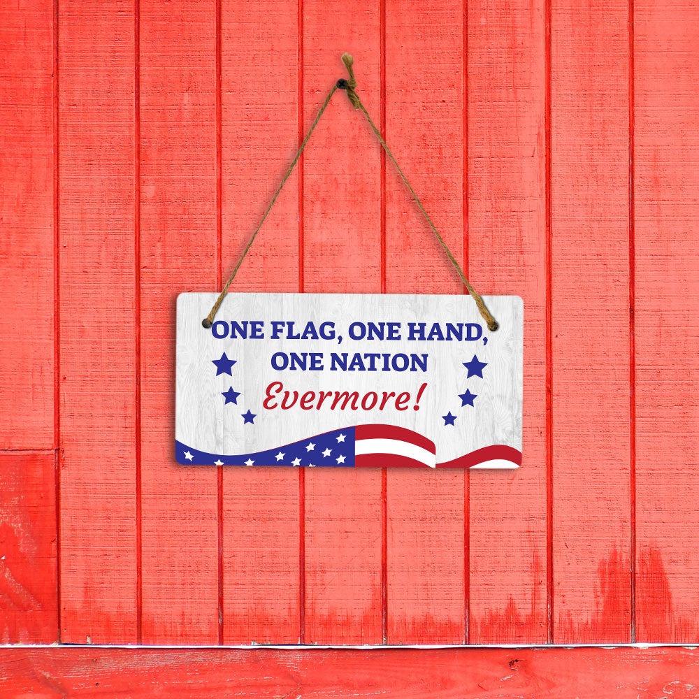 One Flag, One Land, One Hand, One Nation - Evermore! 5x10 Hanging Plus Wall or Door Sign | Patriotic Home & Office Décor