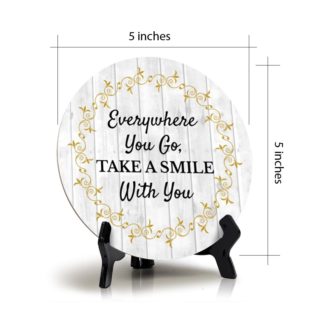 Signs ByLITA Circle Everywhere You Go, Take a Smile With You Wood Color, Table Sign (5"x5")