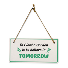 To Plant A Garden Is To Believe In Tomorrow 5x10 Hanging Plus Wall or Door Sign | Home Decor
