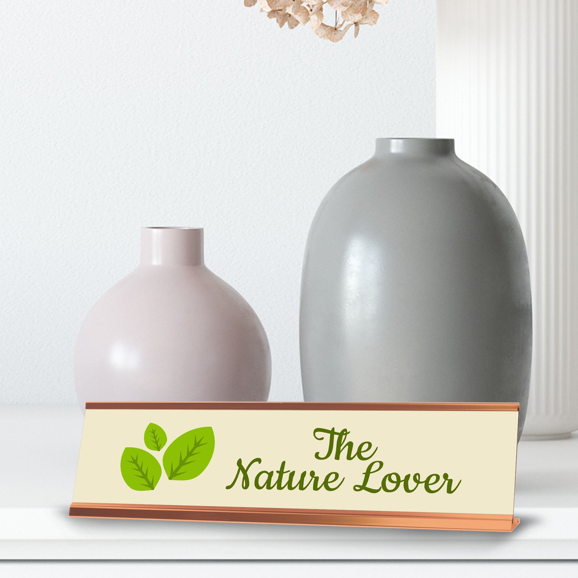 The Nature Lover, Rose Gold Frame Desk Sign (2x8)