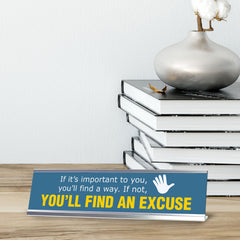 If It’s Important To You, You’ll Find a Way. If Not, You’ll Find An Excuse, Silver Frame Desk Sign (2x8")