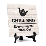 Signs ByLITA Chill Bro, Everything Will Work Out, Wood Color, Square Table Sign (5" x 5”)