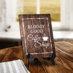 Signs ByLITA Bloody Good Coffee Shop Table Sign with Acrylic Stand (6x8“)