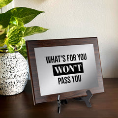 What's For You Won't Pass You Decorative Wall Plaque | Easel Mount Option | Inspirational Affirmation Wall Art
