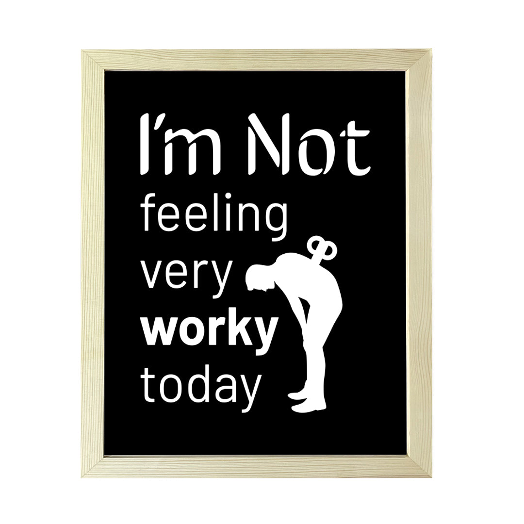 Designs ByLITA I'm Not Feeling Very Worky Today, Wall Print Art | Home Decor