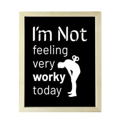Designs ByLITA I'm Not Feeling Very Worky Today, Wall Print Art | Home Decor