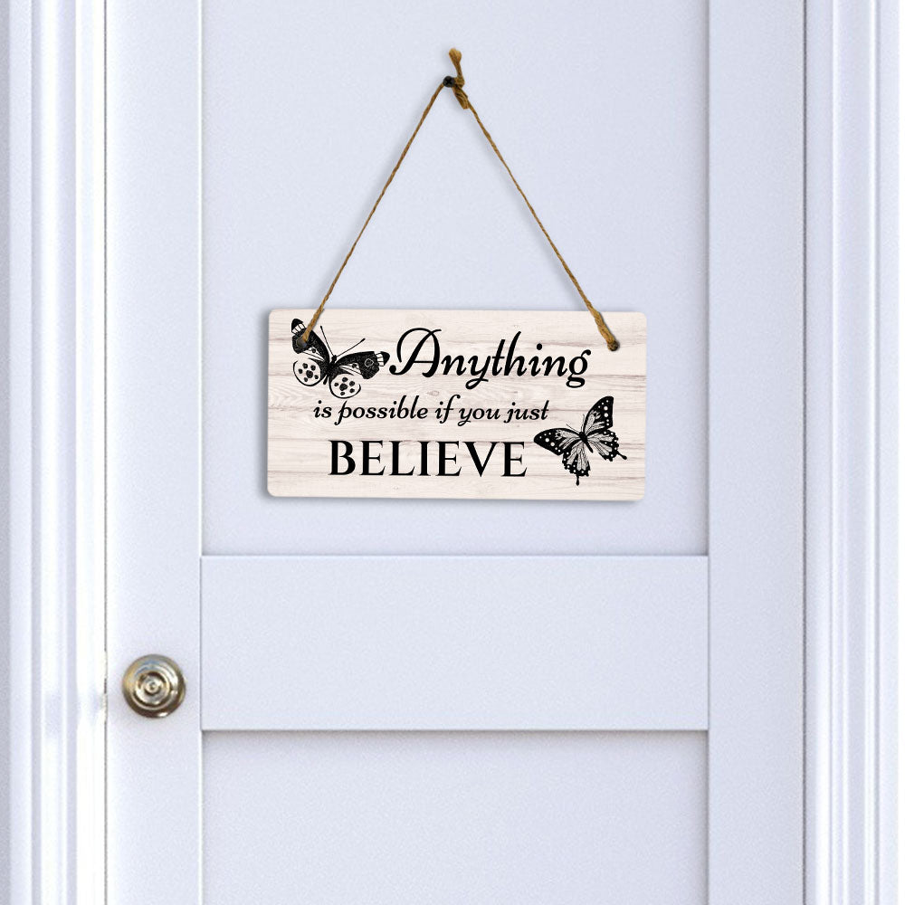 Anything Is Possible If You Just Believe 5x10 Hanging Plus Wall or Door Sign | Motivational Home Décor